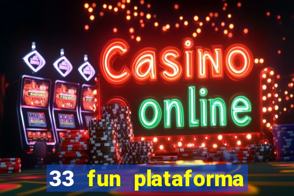 33 fun plataforma de jogos